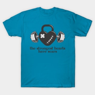 Strongest Hearts Have Scars T-Shirt